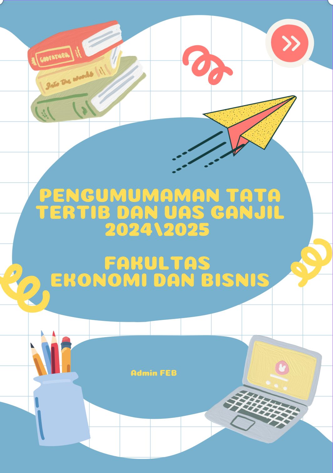 PENGUMUMAN TATA TERTIB & UJIAN AKHIR SEMESTER GANJIL FAKULTAS EKONOMI DAN BISNIS UNIVERSITAS POTENSI UTAMA